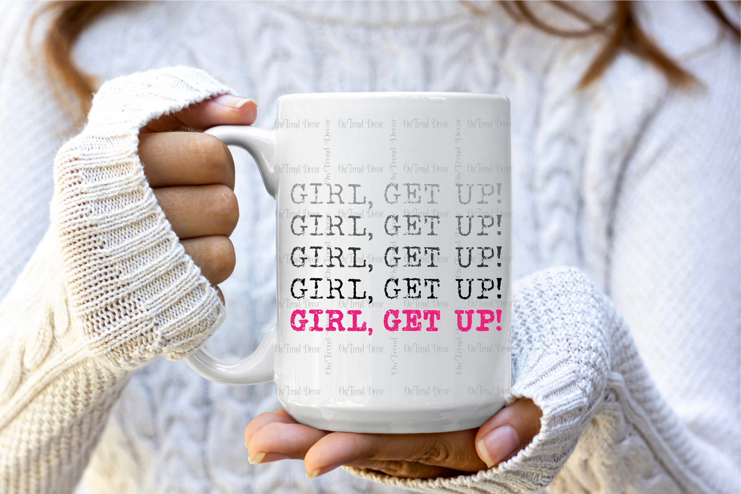 Girl Get Up, 15 oz Mug