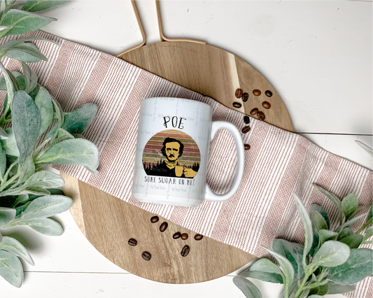 Poe Some Sugar On Me, 15oz Mug