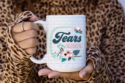 Tears of My Children, 15oz Mug