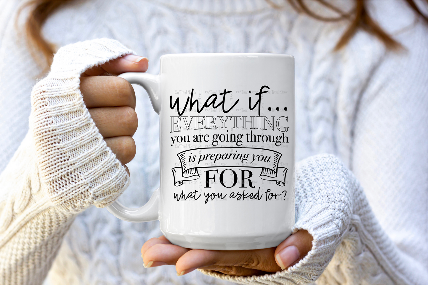 Everything You Are Going Through, 15oz Mug